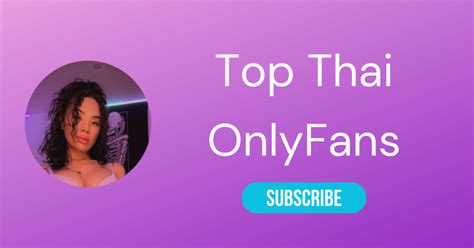 thai onlyfans|Top 10 Thai OnlyFans & Spiciest OnlyFans Thailand。